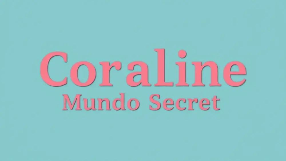 Coraline e Mundo Secreto: resumo sem spoilers, bem direto